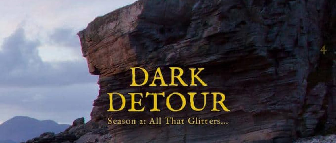 “Dark Detour: Season 2 All That Glitters” – Real Time Multi Platform Story