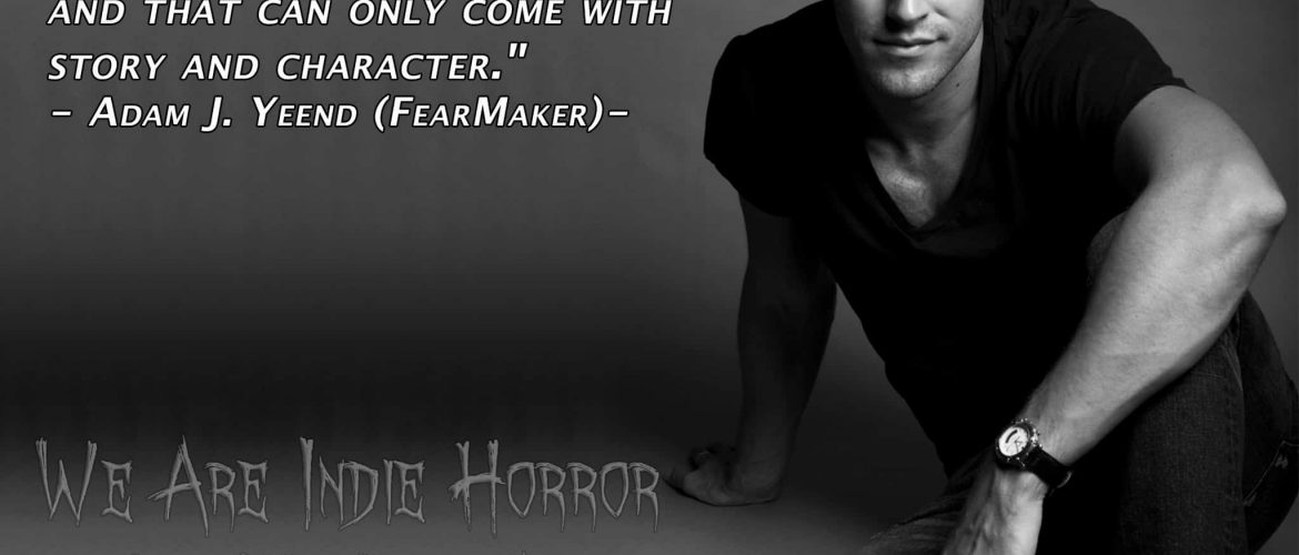 FEATURED FEAR MAKER: Adam J. Yeend