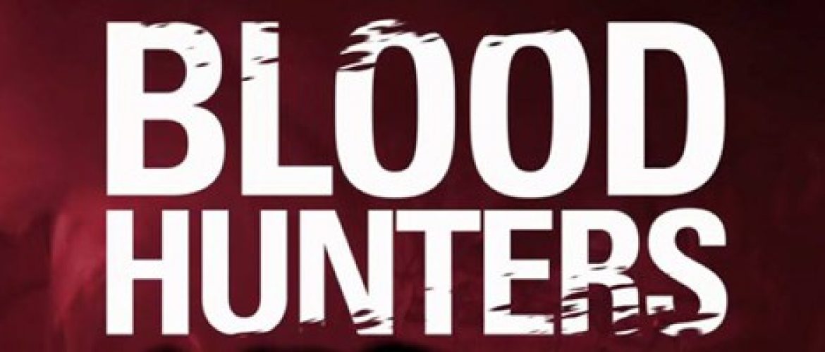 ‘Blood Hunters’ Makes North American Debut
