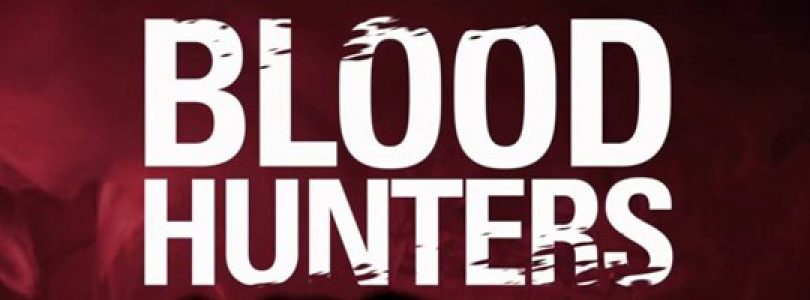 ‘Blood Hunters’ Makes North American Debut