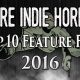 We Are Indie Horror’s Top 10 Films of 2016
