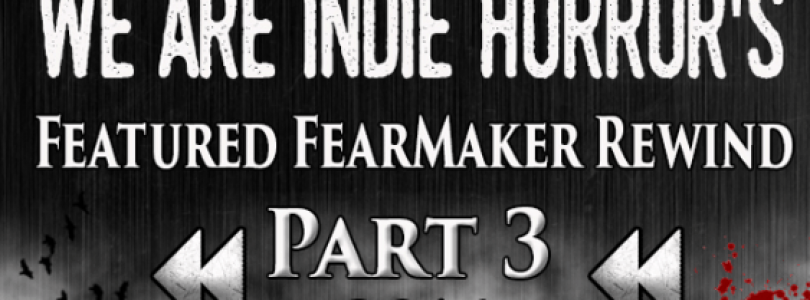 FEATURED FEARMAKER REWIND PART III